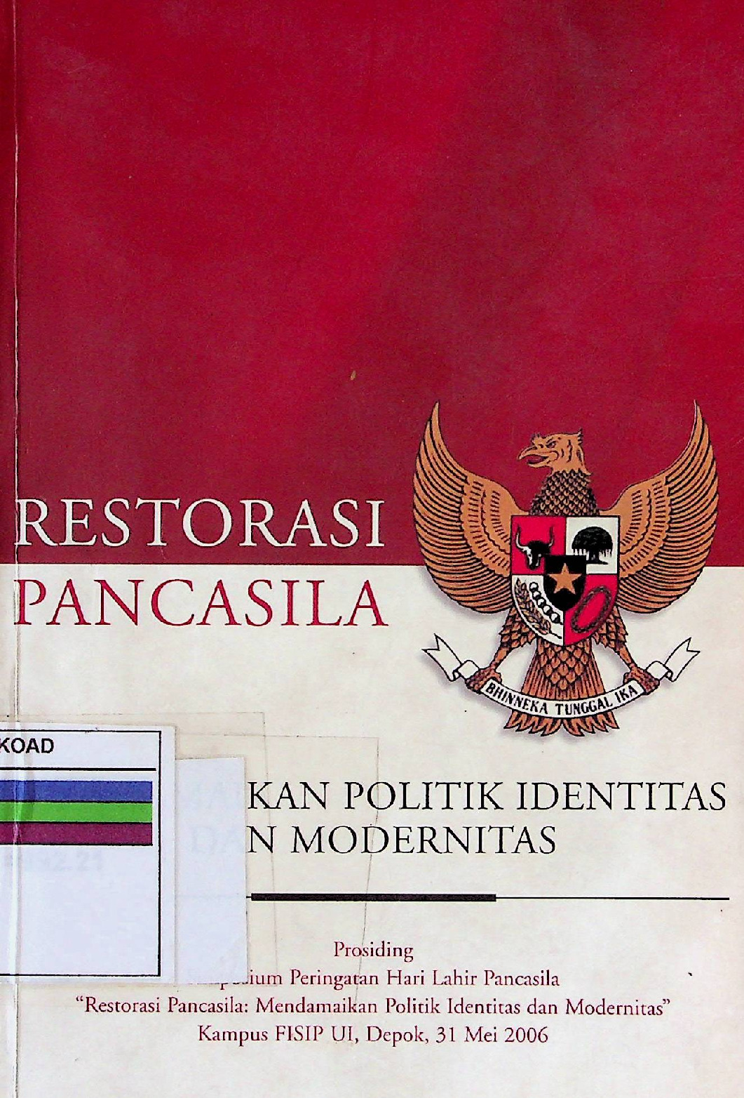 Restorasi Pancasila Mendamaikan Politik Identitas Dan Modernitas